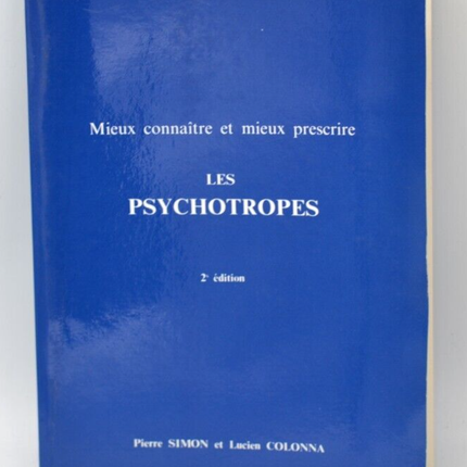 Mieux connaitre et mieux prescrire les psychotropes - 2ème Edition - 1979- livre