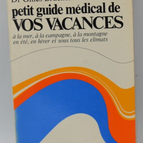 Petit guide médical de vos vacances - Dr Gilles Brücker - 1975 - livre