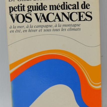 Petit guide médical de vos vacances - Dr Gilles Brücker - 1975 - livre