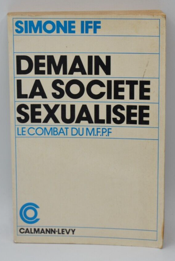 Demain la société sexualisée - Simone Iff - Le combat du M.F.P.F - livre