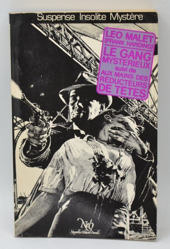 Le gang mystérieux - Aux mains des réducteurs de têtes - Léo Malet - livre