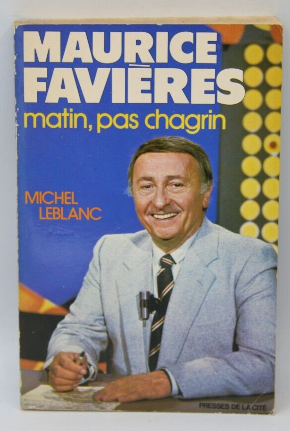 Matin, pas chagrin - Maurice Favières - Michel Leblanc - livre