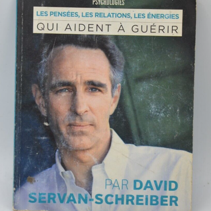 Thoughts, relationships, energies that help to heal - Servan Schreiber - book