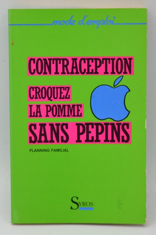 Contraception croquez la pomme sans pepins - Syros - livre