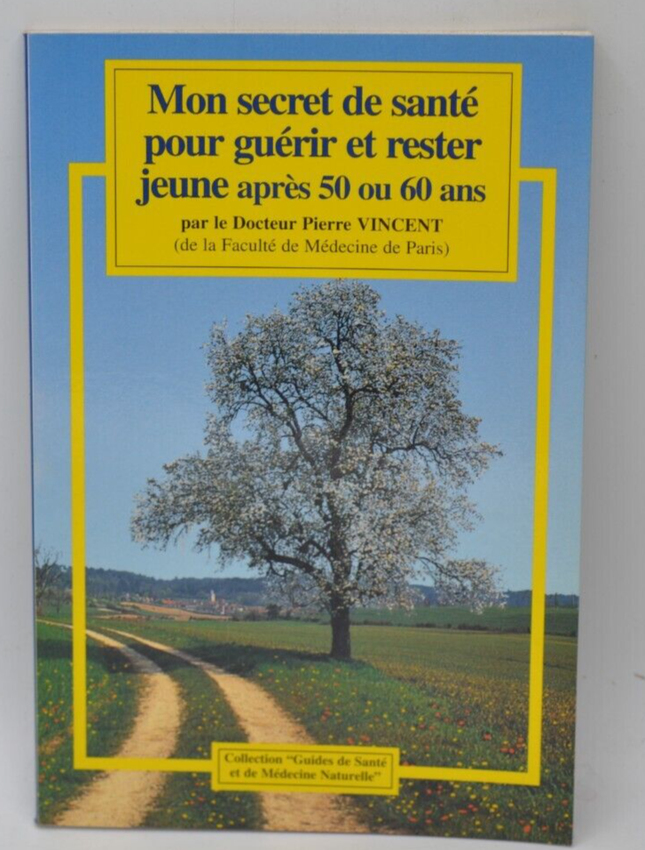 Mon secret de santé pour guérir et rester jeune après 50 ou 60 ans - livre