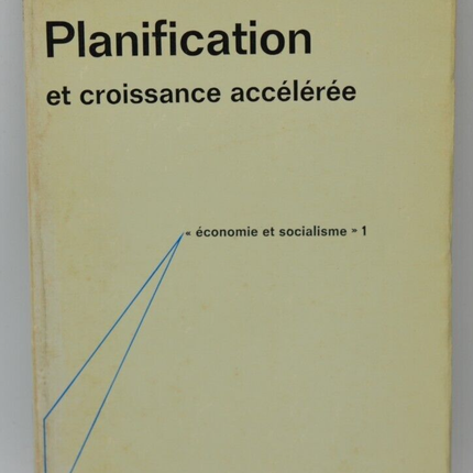 Planification et croissance accélérée - Charles Bettelheim - 1965 - livre