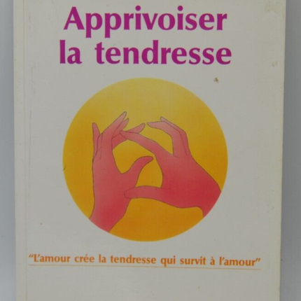 Apprivoiser la tendresse - Salome Jacques - livre