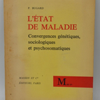 L'état de maladie Convergences génétiques - 1964 - Pierre Bugard - livre