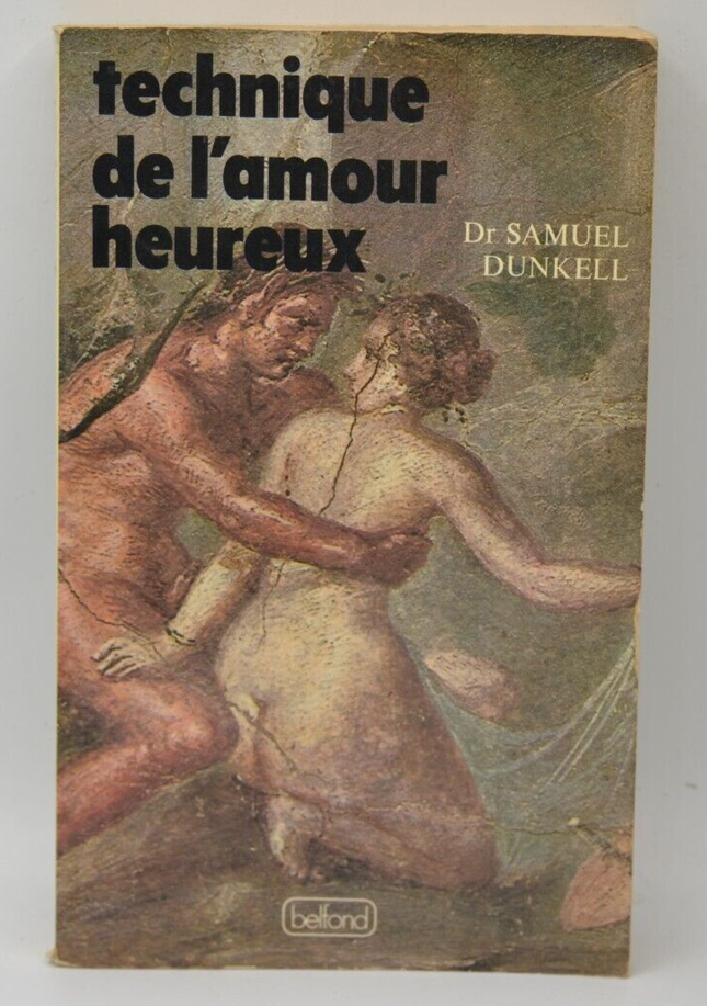 Technique de l'amour heureux - Samuel Dunkell - livre