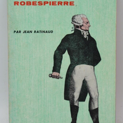 Robespierre par Jean Ratinaud - Le temps qui court - livre
