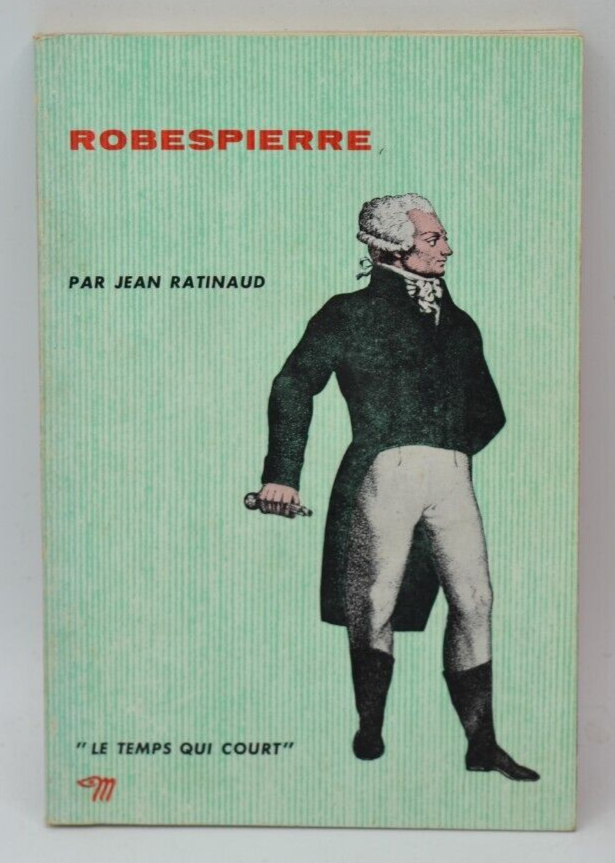 Robespierre par Jean Ratinaud - Le temps qui court - livre
