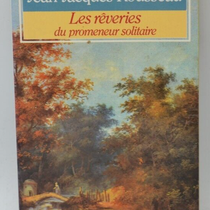 Les rêveries du promeneur solitaire - Jean-Jacques Rousseau - livre