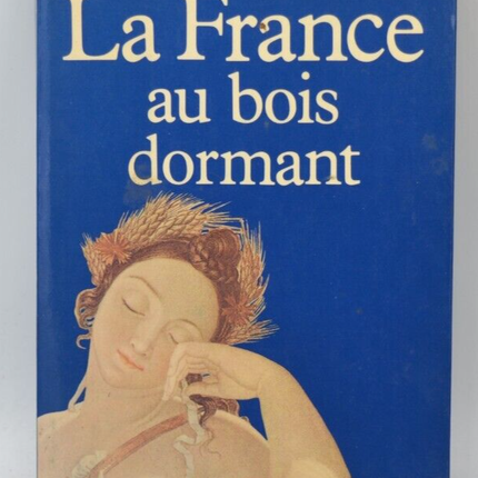 La France au bois dormant - André Fontaine - 1978 - livre
