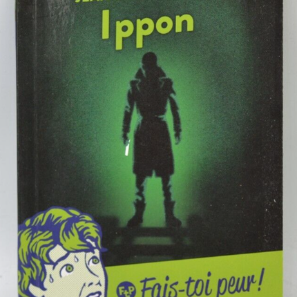 Ippon - Jean-Hugues Oppel - Fais-toi peur - livre