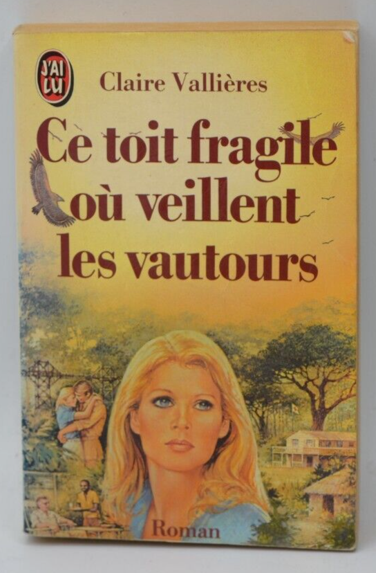 Ce toit fragile où veillent les vautours - Claire Vallières - livre