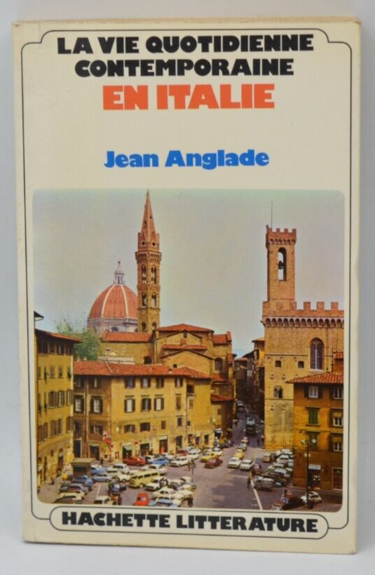 La vie quotidienne contemporaine en Italie - Jean Anglade - 1973 - livre