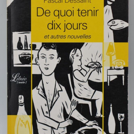 De quoi tenir dix jours et autres nouvelles - Pascal Dessaint - livre