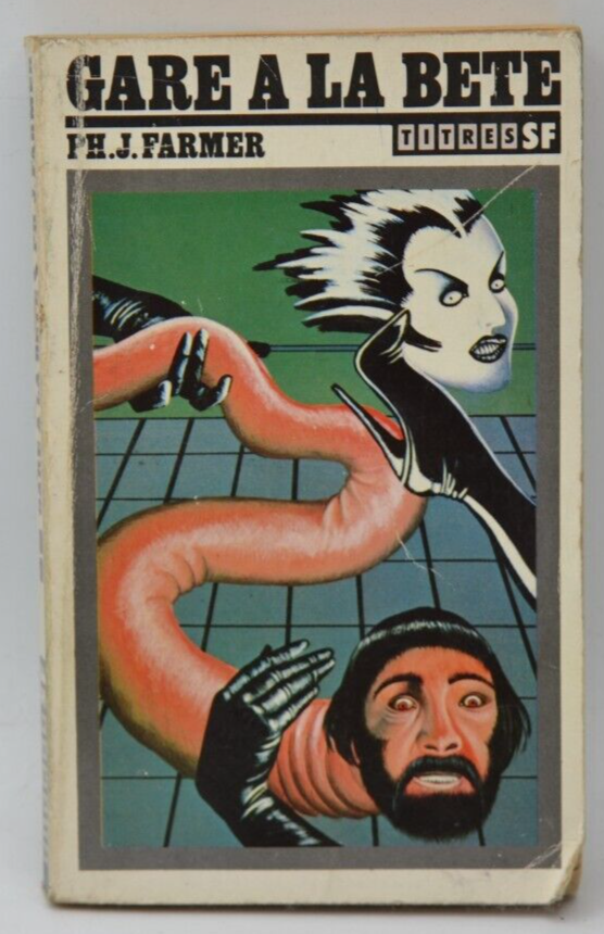 Gare à la bête - PH.J. Farmer - 1979 - livre