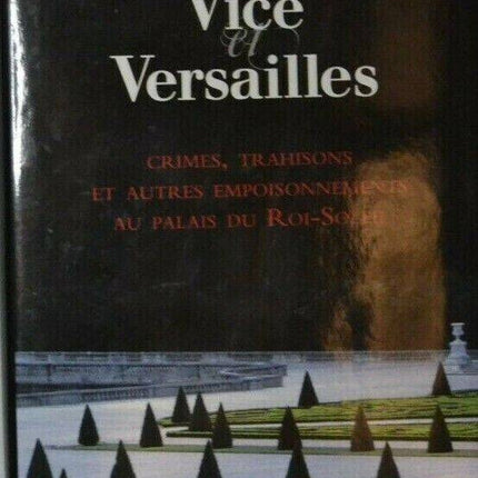 vice et Versailles - Alain Baraton - livre