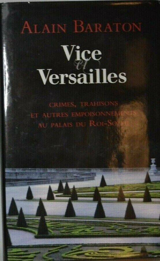 vice et Versailles - Alain Baraton - livre