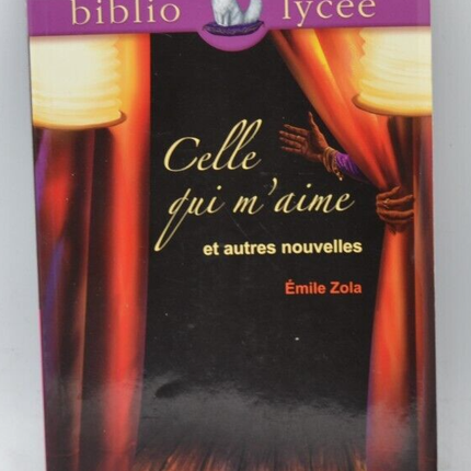 Celle qui m'aime et autres nouvelles - Zola - Biblio Lycée - livre