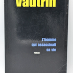 L'homme qui assassinait sa vie - Vautrin - 2001 - livre