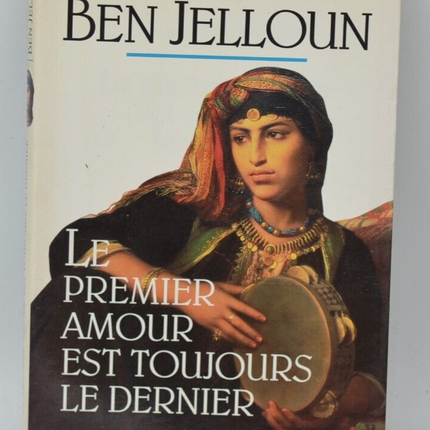 First Love is Always the Last - Tahar Ben Jelloun - book