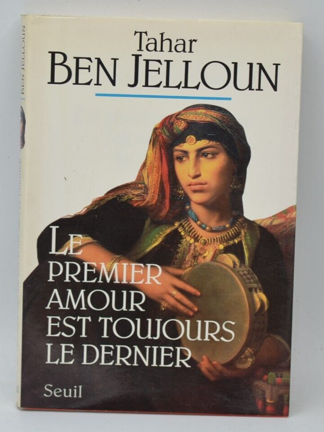 Die erste Liebe ist immer die letzte - Tahar Ben Jelloun - Buch