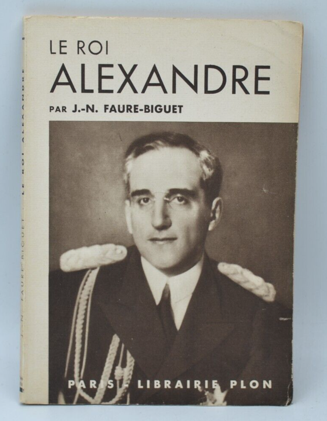 König Alexander - Faure-Biguet J.-N. - 1936 - Buch