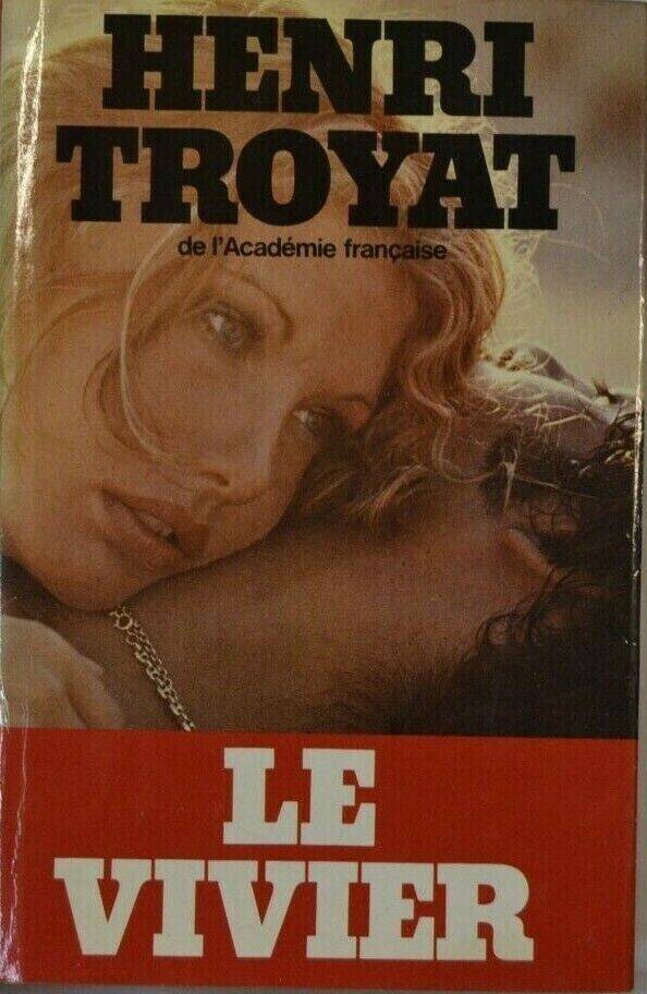 le vivier- Henri Troyat - 1976 - livre
