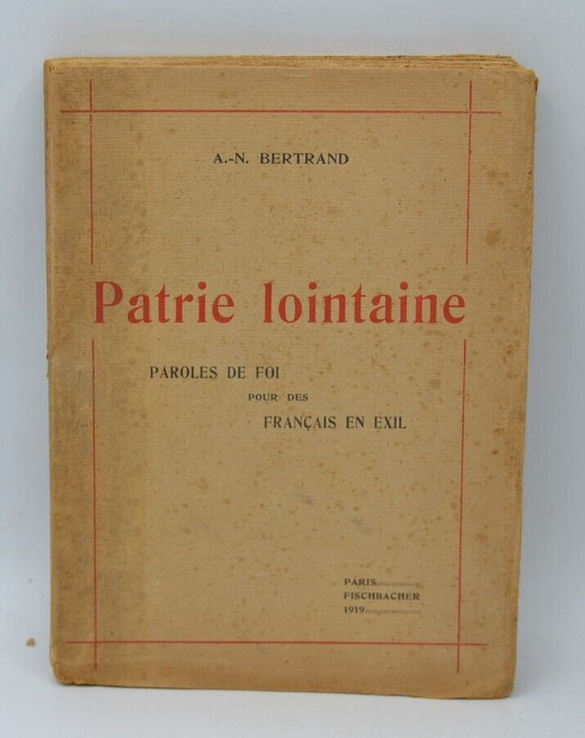 Patrie lointaine paroles de foi pour des Français en exil Bertrand 1919 - livre
