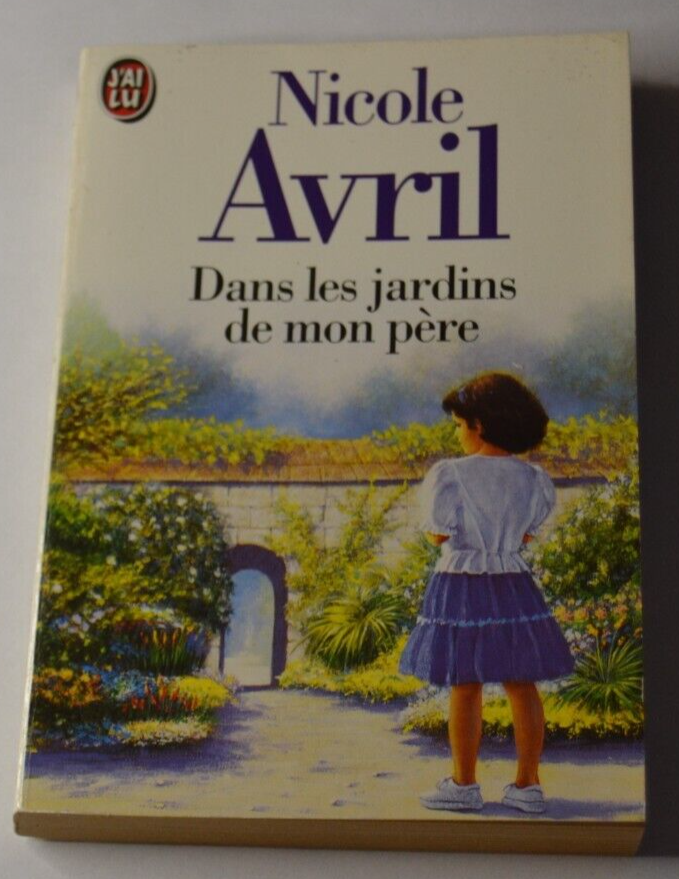 Dans les jardins de mon père - Nicole Avril - livre