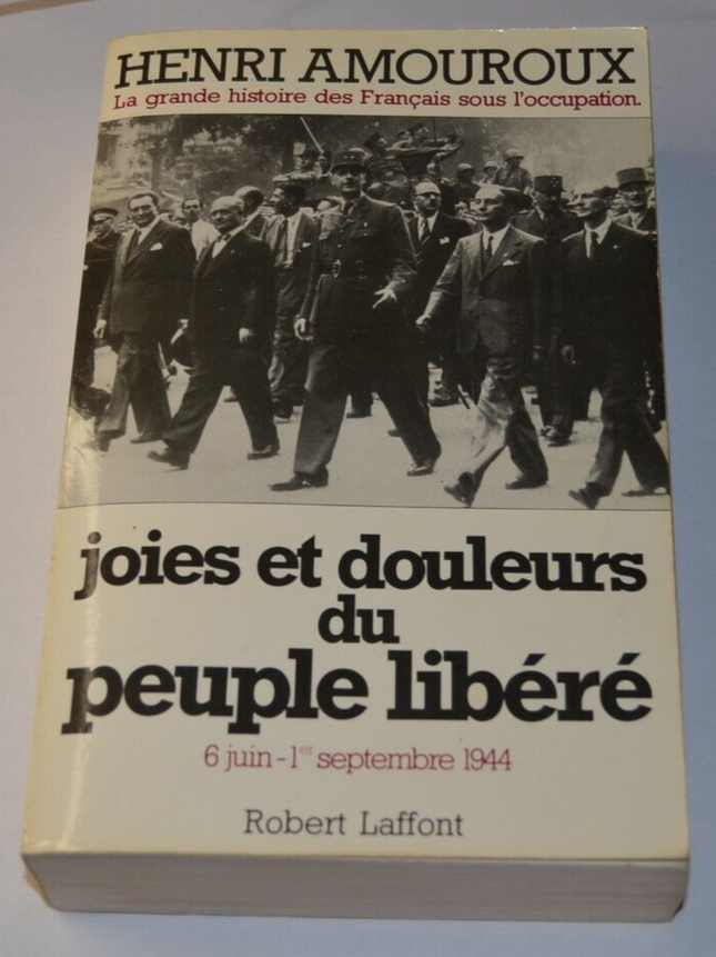 Joies et douleurs du peuple libéré 6 juin - 1er septembre 1944 Amouroux - livre
