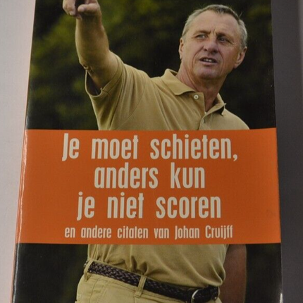 Je moet schieten, anders kun je niet scoren - Verzameld Door - Dutch - book