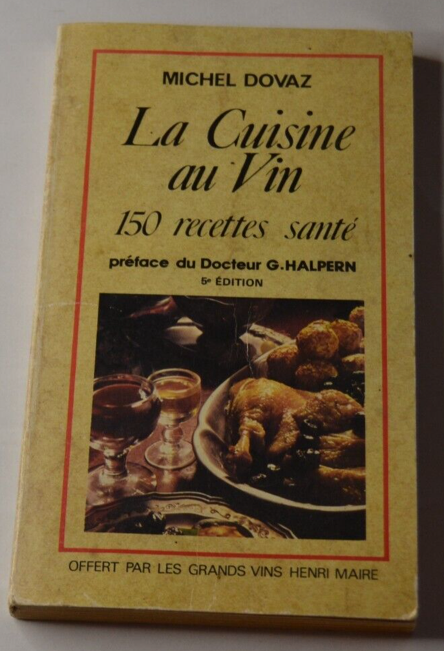 Cooking with Wine - Michel Dovaz - 150 Healthy Recipes - Book