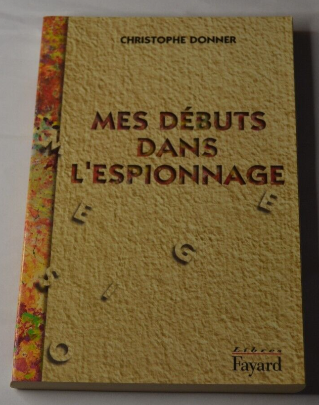 Mes débuts dans l'espionnage - Christophe Donner - livre