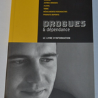 Drogues et dépendance - le livre d'information - livre