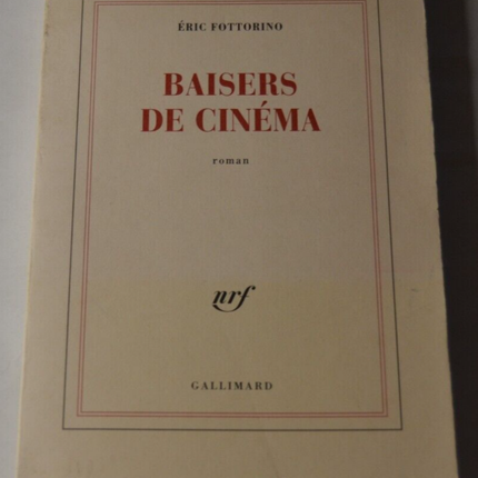 Baisers de cinéma - Eric Fottorino - livre