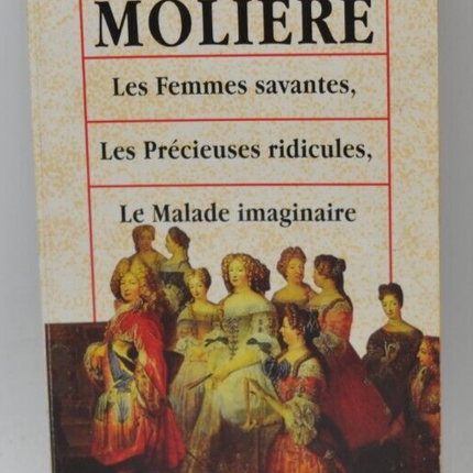 Les femmes savantes, Les précieuses ridicules,Le malade imaginaire Molière livre