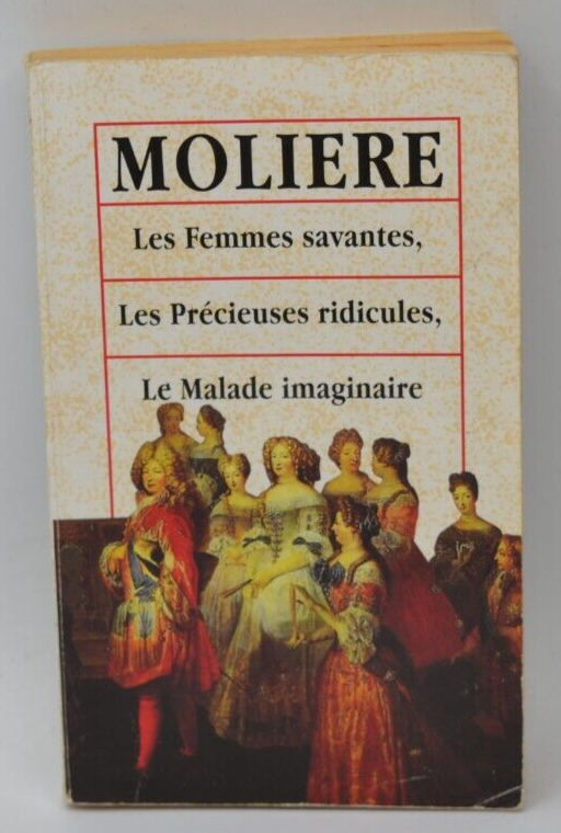Les femmes savantes, Les précieuses ridicules,Le malade imaginaire Molière livre