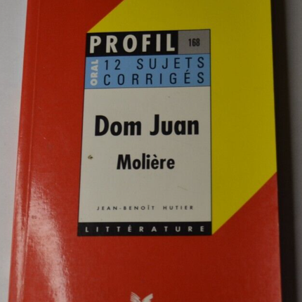 Profil - Dom Juan - Molière - Oral - 12 sujets corrigés - livre