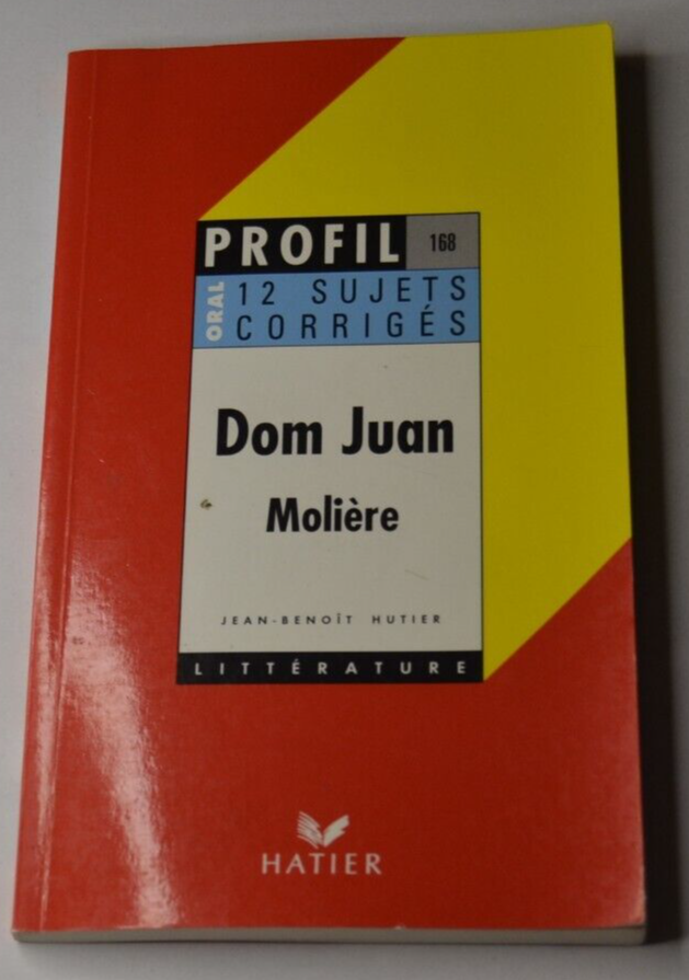 Profil - Dom Juan - Molière - Oral - 12 sujets corrigés - livre