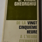 From the twenty-fifth hour to the eternal hour - C. Virgil Gheorghiu - book