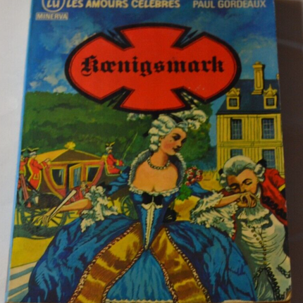 Koenigsmark - Famous Loves - Paul Gordeaux - book