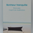 Quiet Happiness - Living with the Spirit of Moderation - Anne Chaté - book