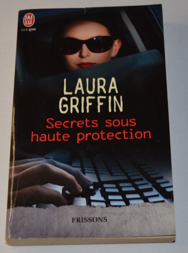 Secrets sous haute protection - Laura Griffin - livre