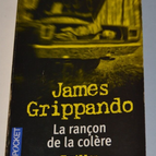 La rançon de la colère - James Grippando - livre