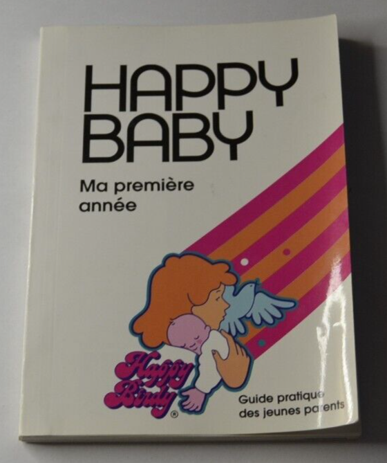 Happy baby - ma première année - guide pratique des jeunes parents - livre
