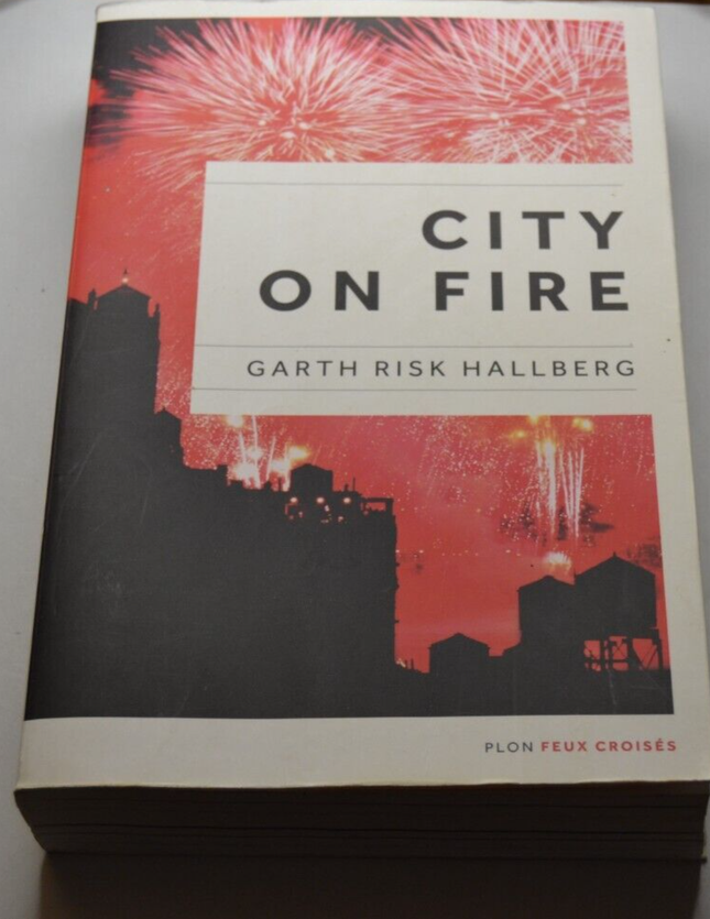 City on fire - Garth Risk Hallberg - livre
