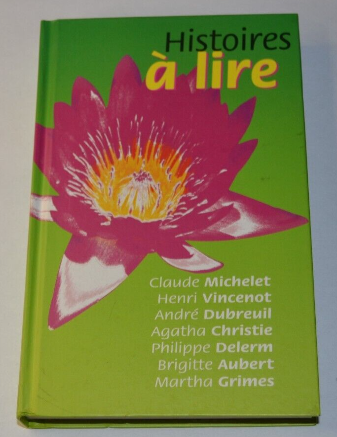 Histoires à lire - Michelet, Vincenot, Dubreuil, Delerm, Grimes, Christie, Aubert - livre